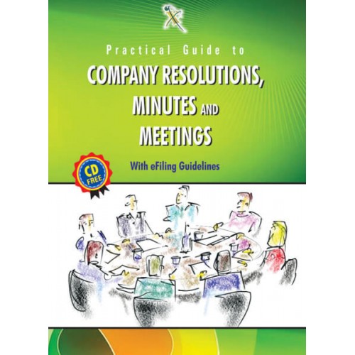 Xcess Infostore's Practical Guide to Company Resolutions, Minutes & Meetings with eFilling Guidelines (CD Free)